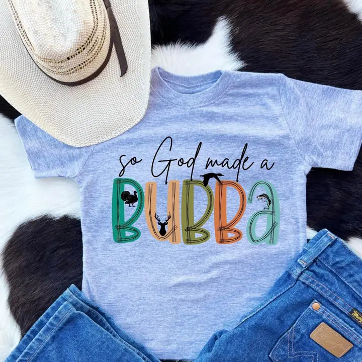 So God Made A Bubba Tee